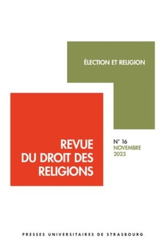 Revue du droit des religions N° 16, novembre 2023 Election et religion