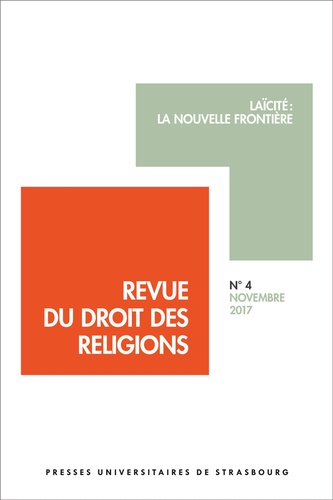 Frédéric Dieu - Revue du droit des religions N° 4, novembre 2017 : Laïcité : la nouvelle frontière.