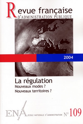 Gérard Timsit et Yves Gaudemet - Revue française d'administration publique N° 109/2004 : La régulation - Nouveaux modes ? Nouveaux territoires ?.