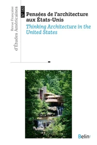 Revue Française d'Etudes Américaines N° 183, 2e trimestre 2025 . Pensées de l’architecture aux États-Unis / Thinking Architecture in the United States