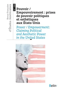 Pouvoir / Empouvoirement : prises de pouvoir politiques et esthétiques aux États-Unis