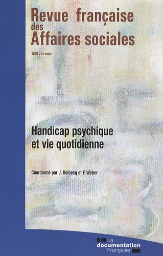 Jacqueline Delbecq et Florence Weber - Revue française des affaires sociales 2009 : Handicap psychique et vie quotidienne.