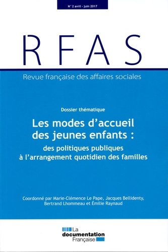  Ministère Affaires Sociales - Revue française des affaires sociales  : Les modes d'accueil des jeunes enfants : des politiques publiques à l'arrangement quotidien des familles.