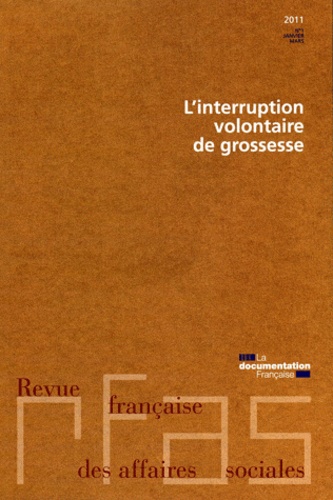 Anne-Marie Brocas - Revue française des affaires sociales N° 1, Janvier-mars 2011 : L'interruption volontaire de grossesse.