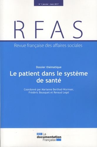 Marianne Berthod-Wurmser et Frédéric Bousquet - Revue française des affaires sociales N° 1, janvier-mars 2017 : Le patient dans le système de santé.
