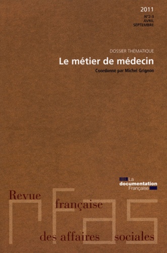 Michel Grignon - Revue française des affaires sociales N° 2-3, Avril-septem : Le métier de médecin.