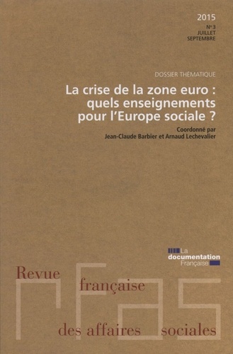  Ministère Affaires Sociales - Revue française des affaires sociales N° 3/2015 : La crise de la zone euro : quels enseignements pour l'Europe sociale ?.
