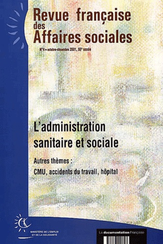  La Documentation Française - Revue française des affaires sociales N° 4, Octobre-Décemb : L'administration sanitaire et sociale.