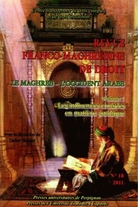 Didier Baisset - Revue franco-maghrébine de droit N° 18/2011 : Le Maghreb ; L'Occident arabe - Volume 1, Les influences croisées en matière juridique.