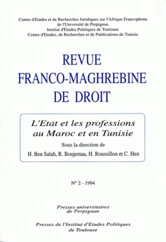 Hafedh Ben Salah et Rédouanne Boujemaa - Revue franco-maghrébine de droit N° 2, 1994 : L'Etat et les professions au Maroc et en Tunisie.