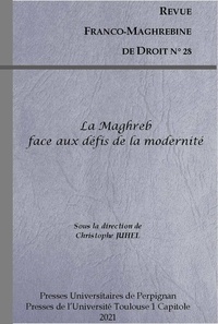 Christophe Juhel - Revue franco-maghrébine de droit N° 28/2021 : Le Maghreb face aux défis de la modernité.