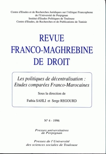 Serge Regourd - Revue franco-maghrébine de droit N° 4, 1996 : Les politiques de décentralisation - Etudes comparées franco-marocaines.