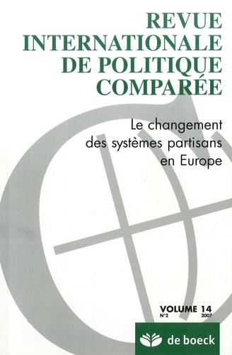 Nicolas Sauger - Revue internationale de politique comparée Volume 14 N° 2/2007 : Le changement des systèmes partisans en Europe.