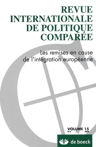 Olivier Costa et Antoine Roger - Revue internationale de politique comparée Volume 15 N° 4/2008 : Les remises en cause de l'intégration européenne.