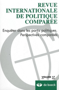 Myriam Aït-Aoudia - Revue internationale de politique comparée Volume 17 N° 4/2010 : Enquêter dans les partis politiques - Perspectives comparées.