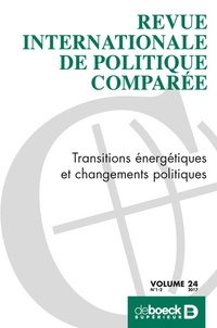 Stefan Aykut et Aurélien Evrard - Revue internationale de politique comparée Volume 24 N° 1-2/201 : Transitions énergétiques et changements politiques.