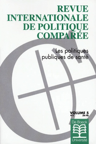  De Boeck - Revue internationale de politique comparée Volume 5 N° 2/1998 : Les politiques publiques de santé.