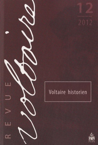 José-Michel Moureaux et Olivier Ferret - Revue Voltaire N° 12/2012 : Voltaire historien.