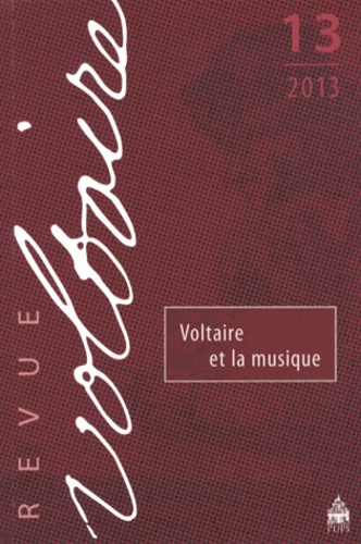 Olivier Ferret - Revue Voltaire N° 13/2013 : Voltaire et la musique.