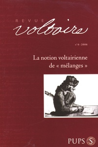 François Bessire et Jeroom Vercruysse - Revue Voltaire N° 6/2006 : La notion voltairienne de "Mélanges".