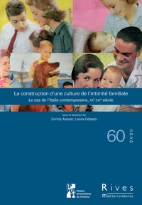 Enrica Asquer et Laura Odasso - Rives méditerranéennes N° 60/2020 : La construction d'une culture de l'intimité familiale - Le cas de l'Italie contemporaine (XXe-XXIe siècle).