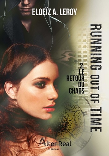 Running out of time. Tome 2, Le retour du chaos