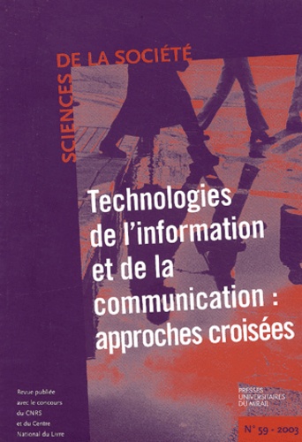 Alain Rallet et Joëlle Farchy - Sciences de la Société N° 59 Mai 2003 : Technologies de l'information et de la communication : approches croisées.