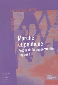 Emmanuelle Chessel et Franck Cochoy - Sciences de la Société N° 62, Mai 2004 : Marché et politique - Autour de la consommation engagée.