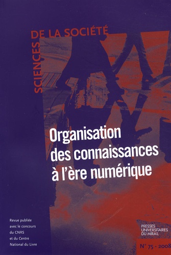 Viviane Couzinet et Stéphane Chaudiron - Sciences de la Société N° 75, Octobre 2008 : Organisation des connaissances à l'ère numérique.