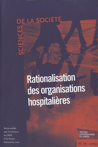 Robert Boure et Luc Bonneville - Sciences de la Société N° 76 : Rationalisation des organisations hospitalières.