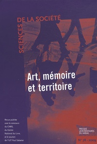 Emmanuelle Lambert et Dominique Trouche - Sciences de la Société N° 78, 2009 : Art, mémoire et territoire.