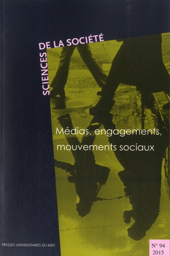 Isabelle Rigoni et Anaïs Theviot - Sciences de la Société N° 94/2015 : Médias, engagements, mouvements sociaux.