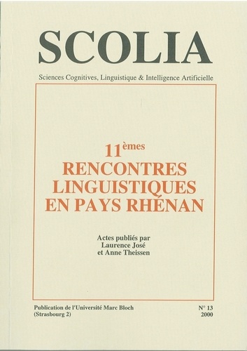 Laurence José et Anne Theissen - Scolia N° 13/2000 : 11e Rencontres linguistiques en pays rhénan.