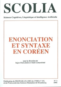 Injoo Choi-Jonin et Alain Lemaréchal - Scolia N° 2/1994 : Enonciation et syntaxe en coréen.