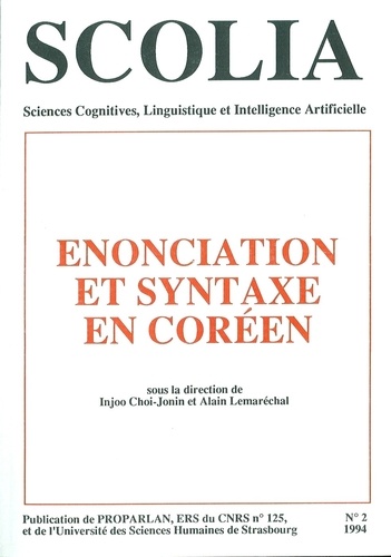 Injoo Choi-Jonin et Alain Lemaréchal - Scolia N° 2/1994 : Enonciation et syntaxe en coréen.