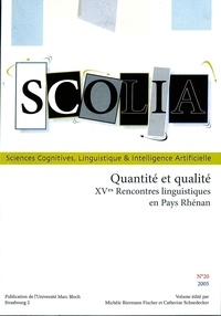 Michèle Biermann Fischer et Catherine Schnedecker - Scolia N° 20/2005 : Quantité et qualité - 15e Rencontres linguistiques en Pays Rhénan.