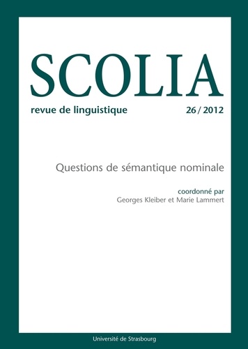 Georges Kleiber et Marie Lammert - Scolia N° 26/2012 : Questions de sémantique nominale.