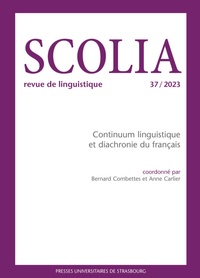 Bernard Combettes et Anne Carlier - Scolia N° 37/2023 : Continuum linguistique et diachronie du français.