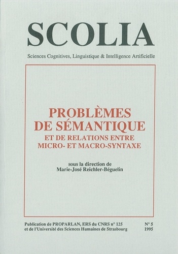 Marie-José Reichler-Béguelin - Scolia N° 5/1995 : Problèmes de sémantique et de relations entre micro- et macro-syntaxe.