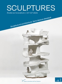 Thierry Dufrêne et Claire Maingon - Sculptures N° 9/2022 : Sculpture et architecture - Sens dessus-dessous.