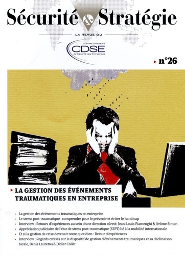  CDSE - Sécurité & Stratégie N° 26 : La gestion des syndromes post traumatiques en entreprises.
