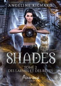 Angéline Richard - Shades - Tome 2, Des larmes et des rêves.