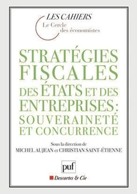 Stratégies fiscales des Etats et des entreprises : souveraineté et concurrence