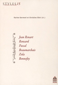 Karine Germoni et Christine Silvi - Styles, genres, auteurs N° 15 : Jean Renart, Ronsard, Pascal, Beaumarchais, Zola, Bonnefoy.