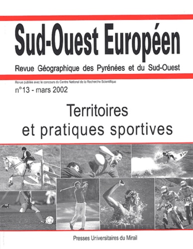  Collectif - Sud-Ouest Européen N° 13, Mars 2002 : Territoires et pratiques sportives.
