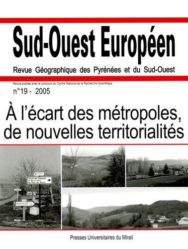 Philippe Dugot et Vincent Berdoulay - Sud-Ouest Européen N° 19, 2005 : A l'écart des métropoles, de nouvelles territorialités.