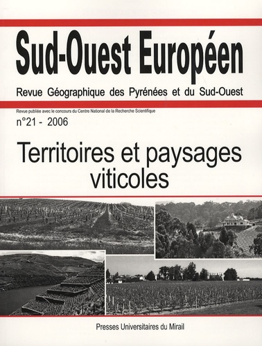 Philippe Dugot et Mayté Banzo - Sud-Ouest Européen N° 21, 2006 : Territoires et paysages viticoles.