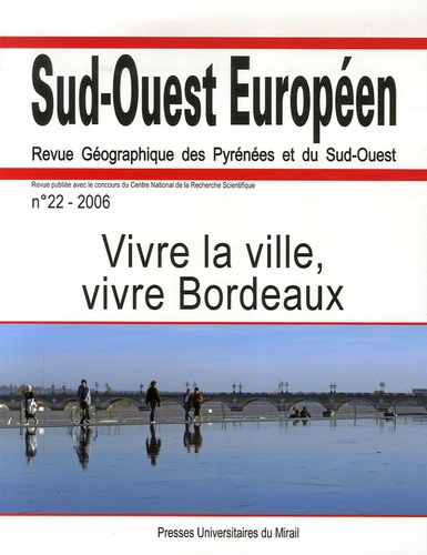 Guy Di Méo - Sud-Ouest Européen N° 22/2006 : Vivre la ville, vivre Bordeaux.