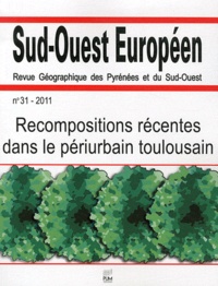 Fabrice Escaffre et Sandrine Bacconnier - Sud-Ouest Européen N° 31/2011 : Recompositions récentes dans le périurbain toulousain.