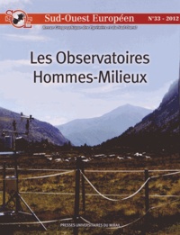 Didier Galop et Robert Chenorkian - Sud-Ouest Européen N° 33/2012 : Les observatoires hommes-milieux.